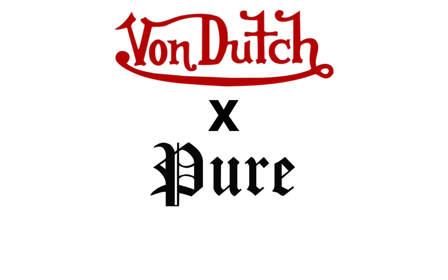 Von Dutch x Pure Collab