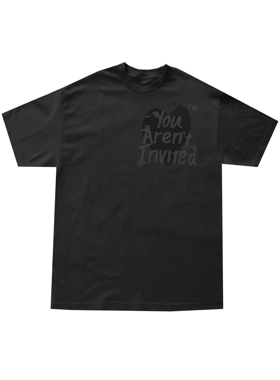 YOU AREN'T INVITED TONAL TEE - BLACK
